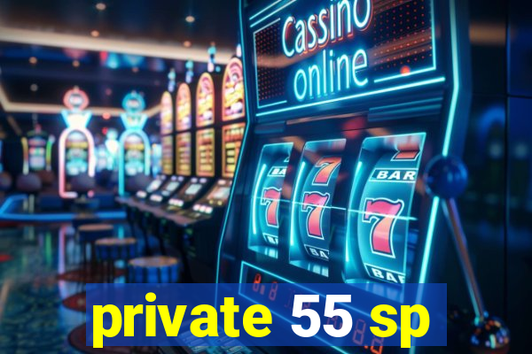 private 55 sp